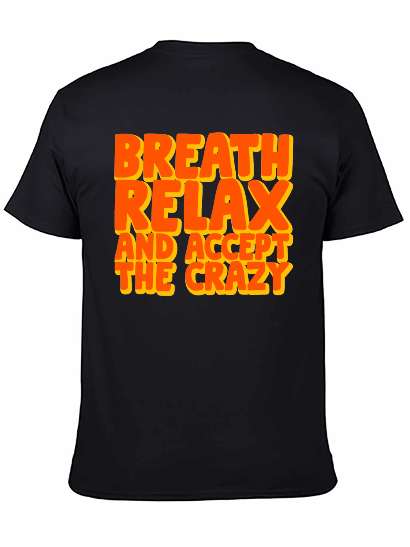 Breath Relax Accept Crazy Graphic T-Shirt