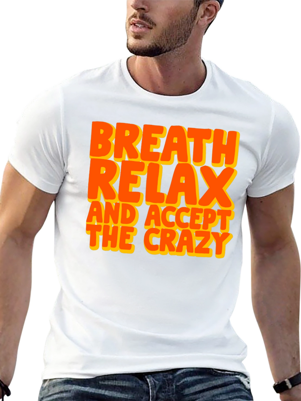 Breath Relax Accept Crazy Graphic T-Shirt