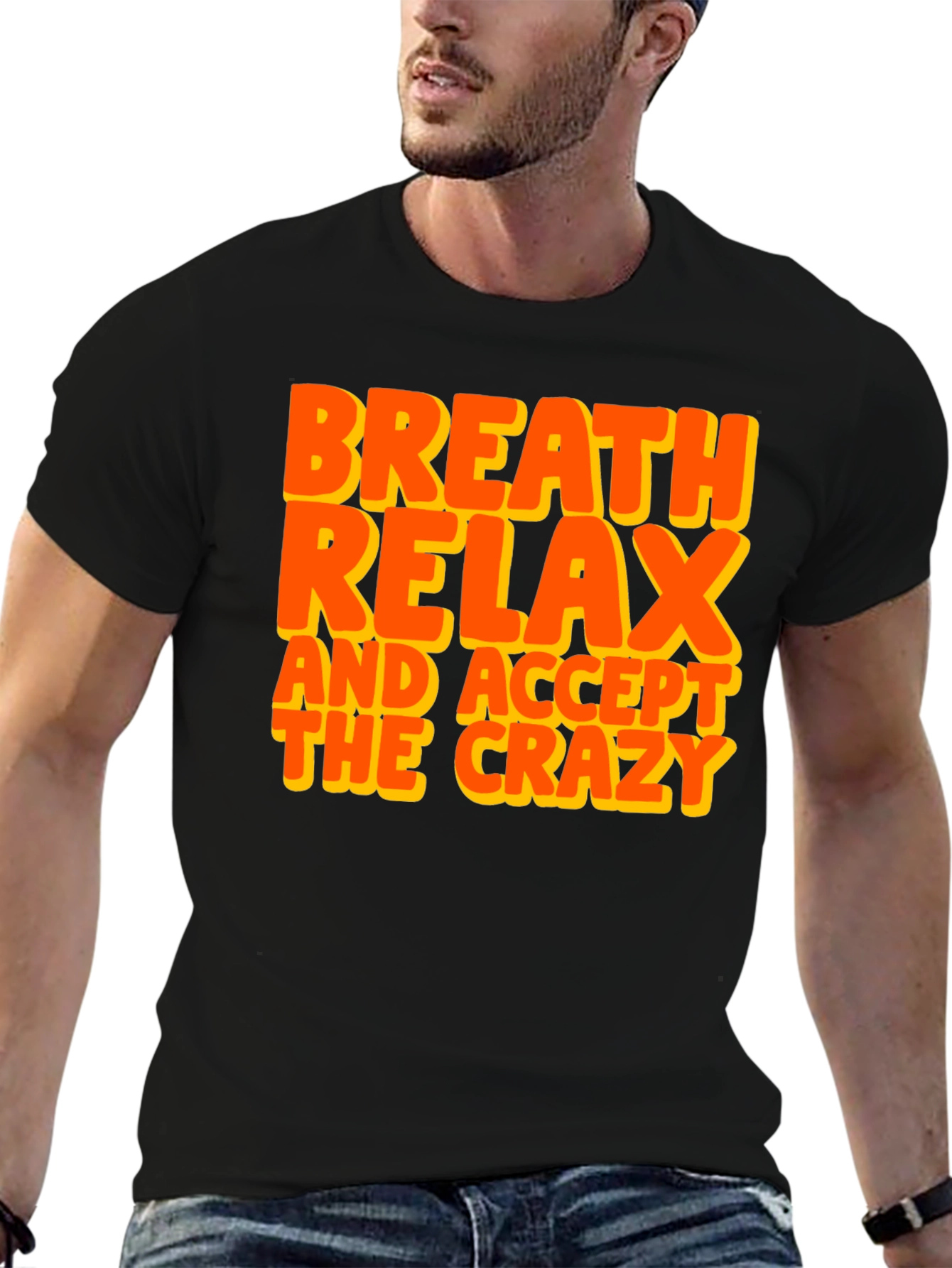 Breath Relax Accept Crazy Graphic T-Shirt