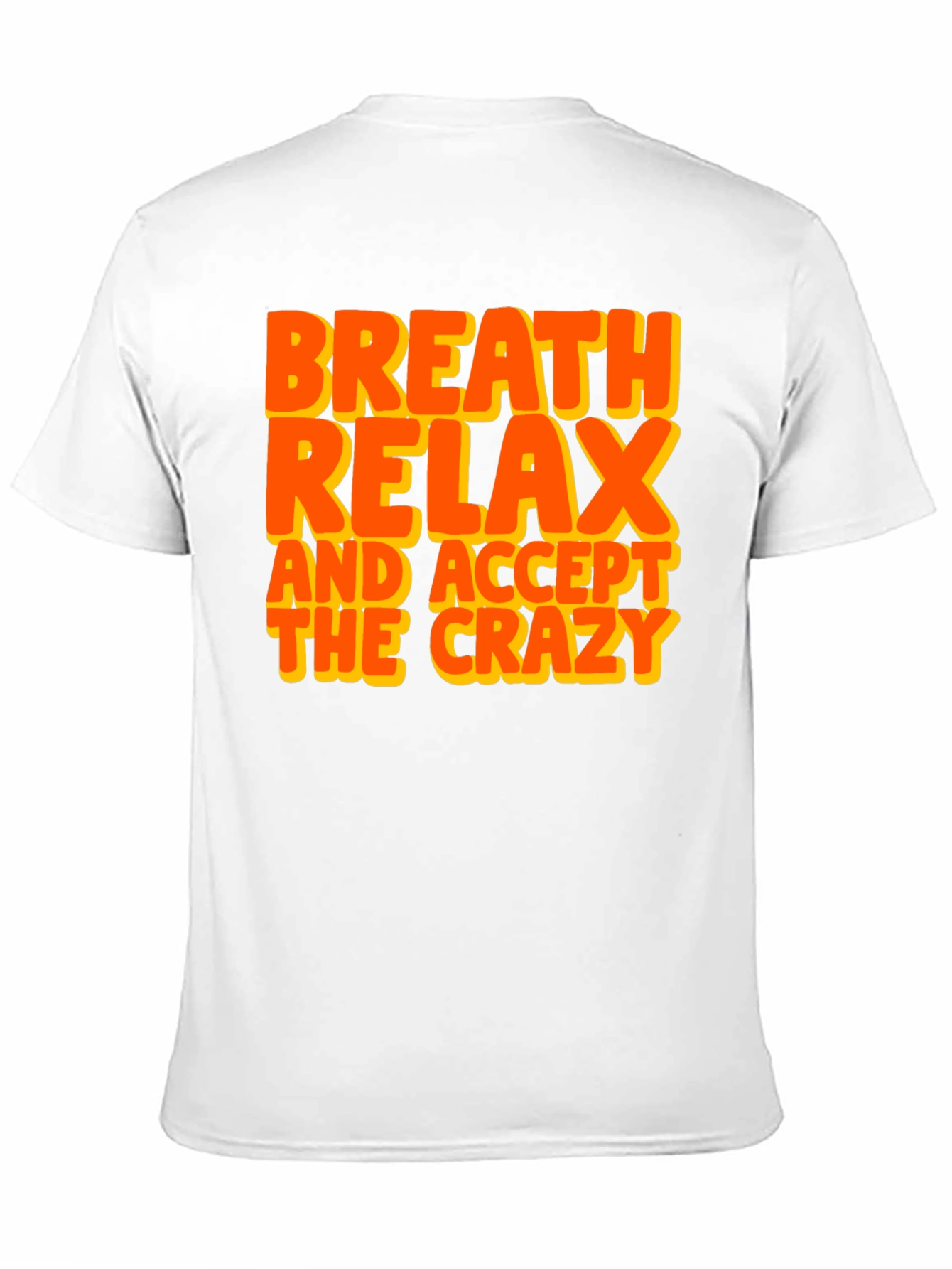 Breath Relax Accept Crazy Graphic T-Shirt