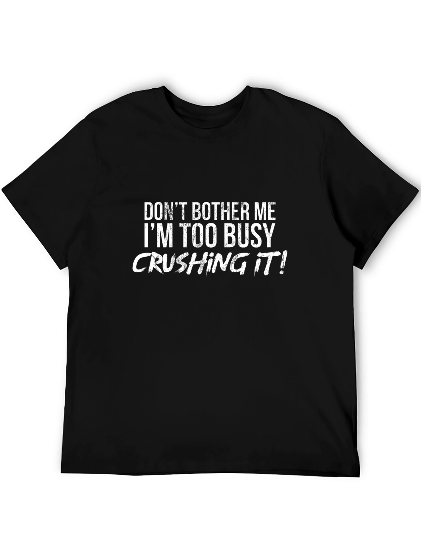 Crushing It T-Shirt - Funny Slogan Tee