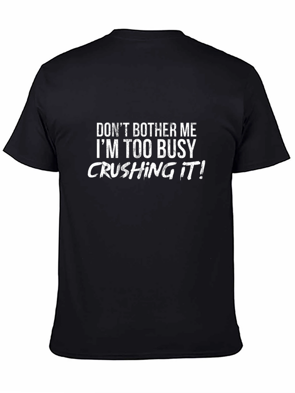 Crushing It T-Shirt - Funny Slogan Tee