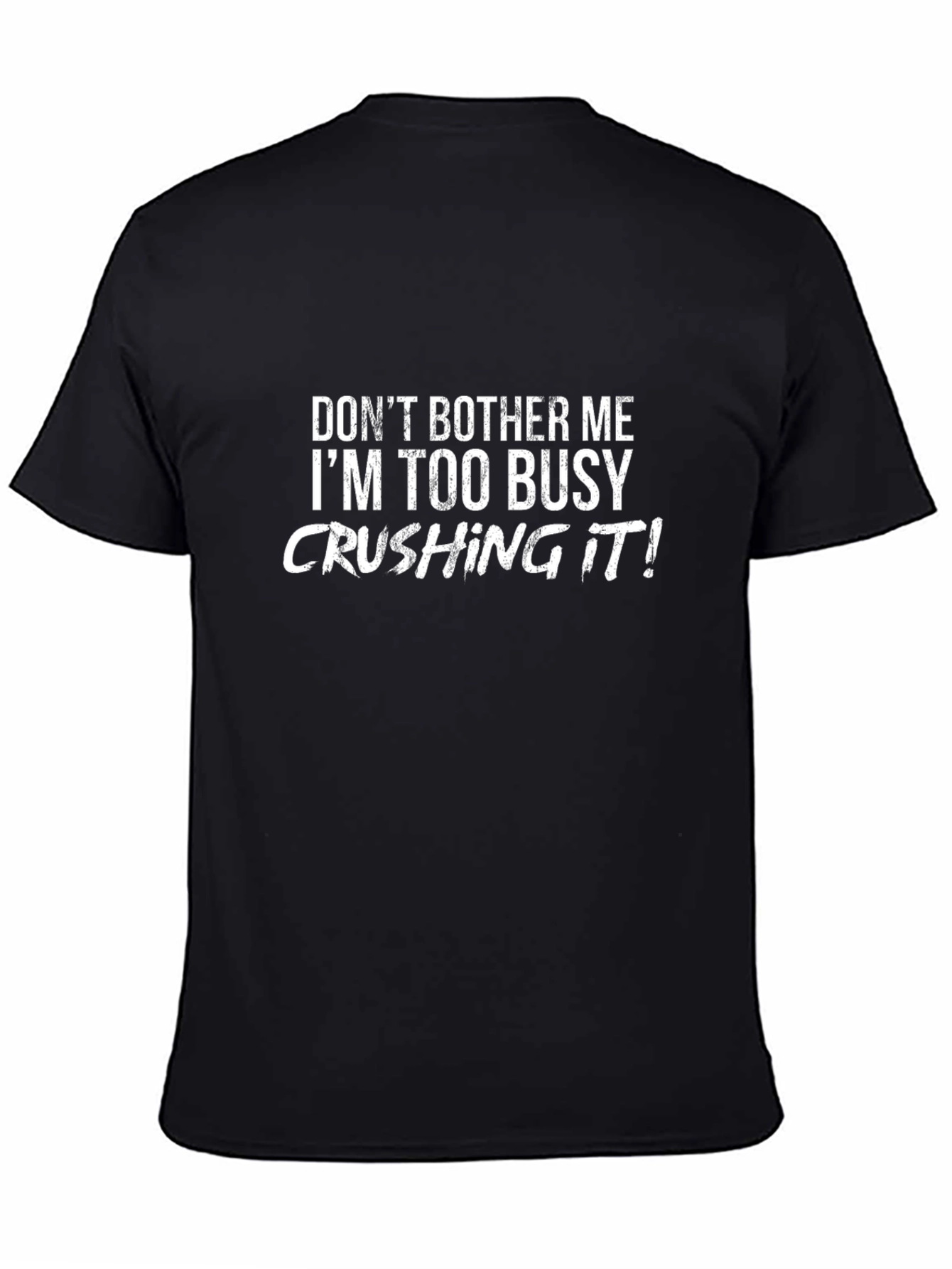 Crushing It T-Shirt - Funny Slogan Tee
