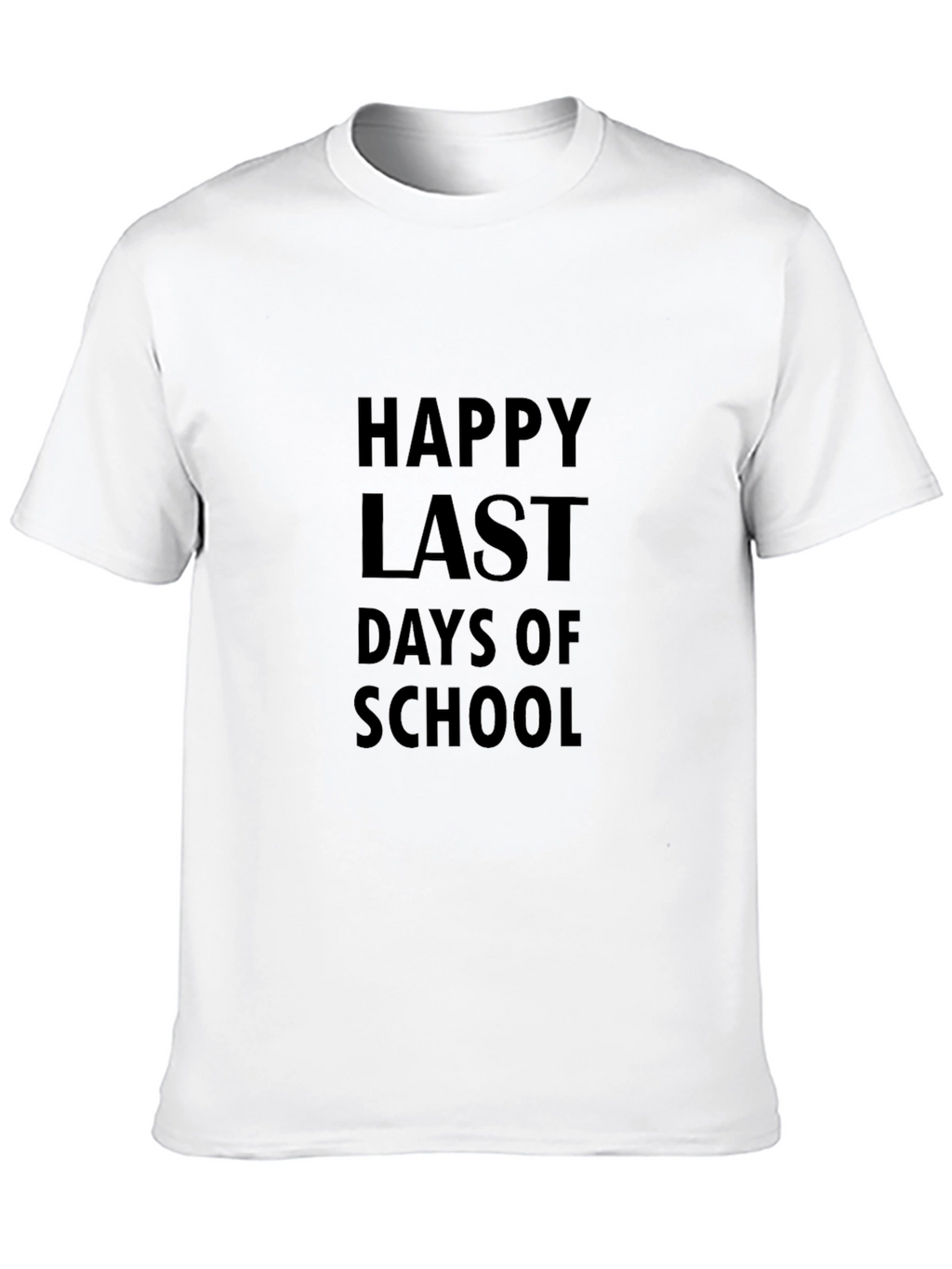 Happy Last Days of School T-Shirt