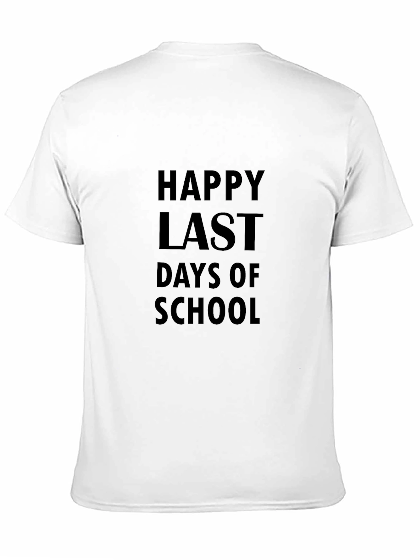 Happy Last Days of School T-Shirt