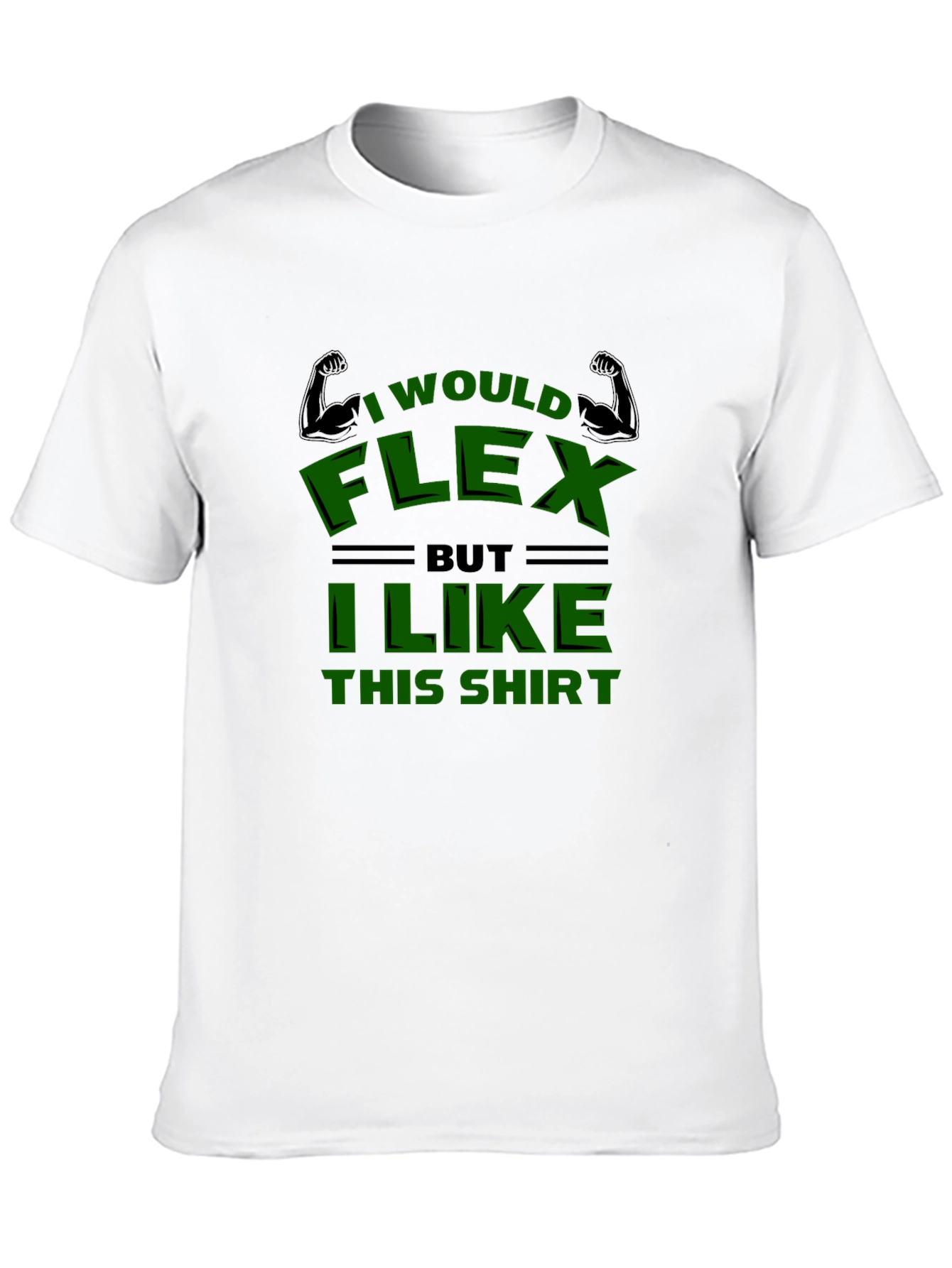 Funny I Would Flex Graphic T-Shirt