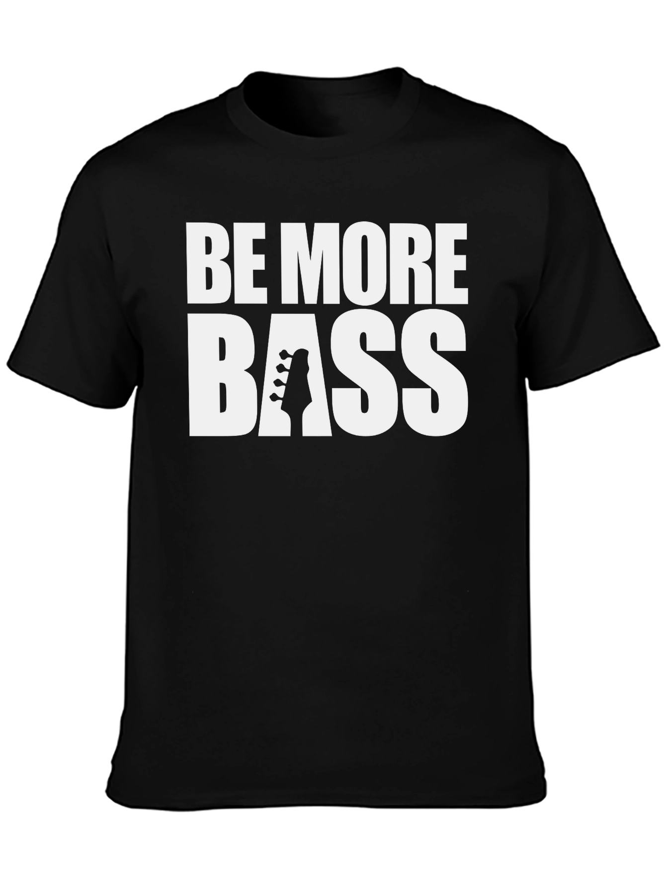 Be More Bass T-Shirt | Bass Guitar Music Shirt