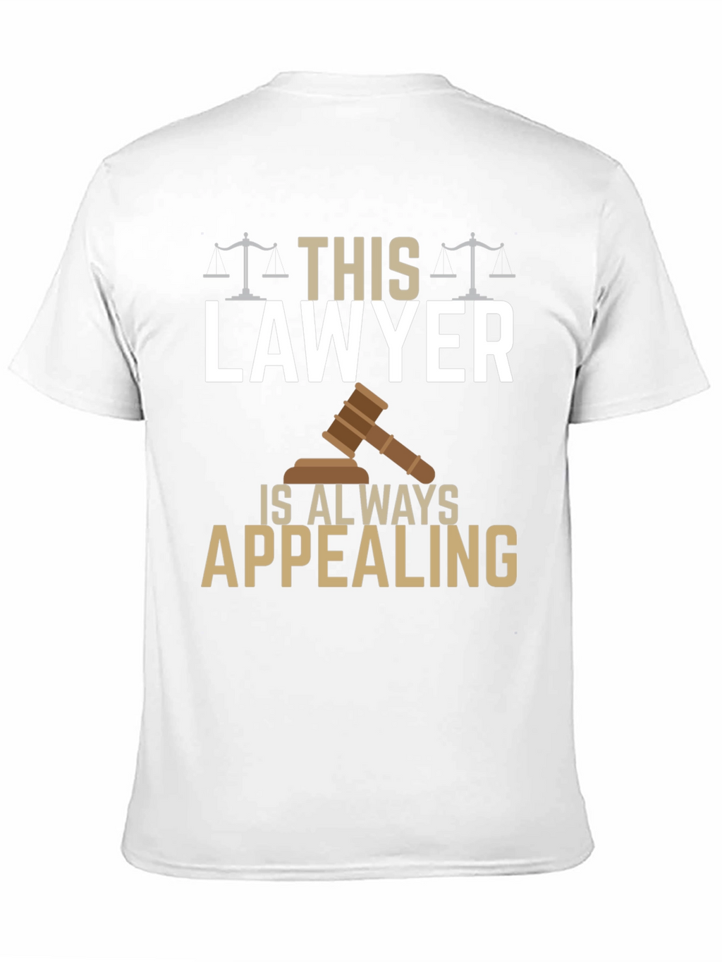 Lawyer T-Shirt - Always Appealing - Funny Gift