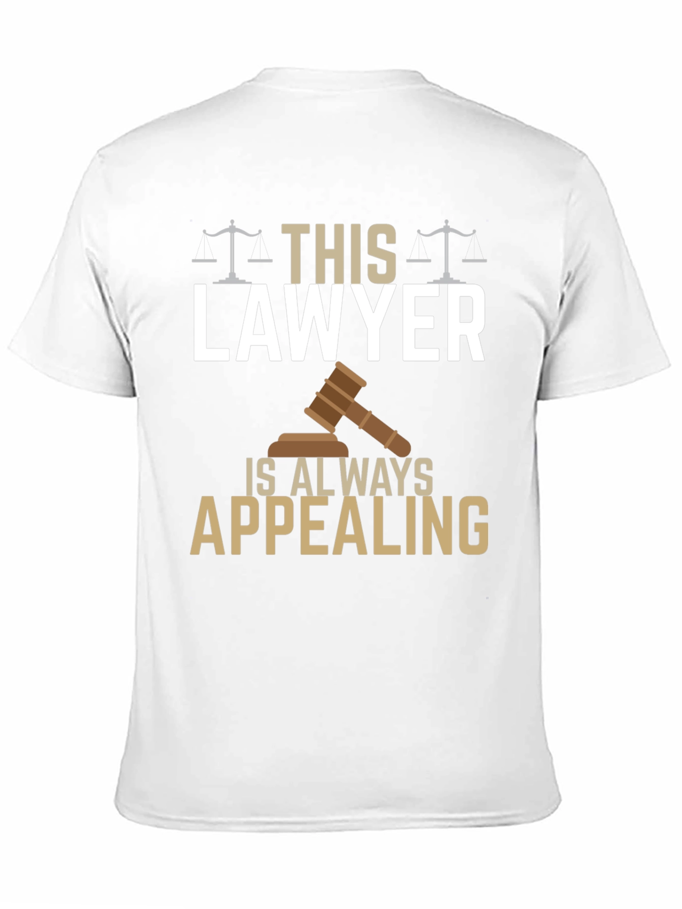 Lawyer T-Shirt - Always Appealing - Funny Gift