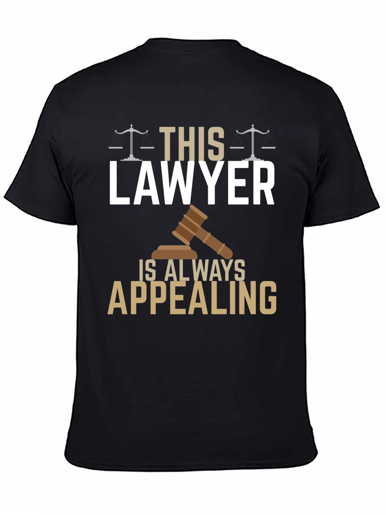 Lawyer T-Shirt - Always Appealing - Funny Gift