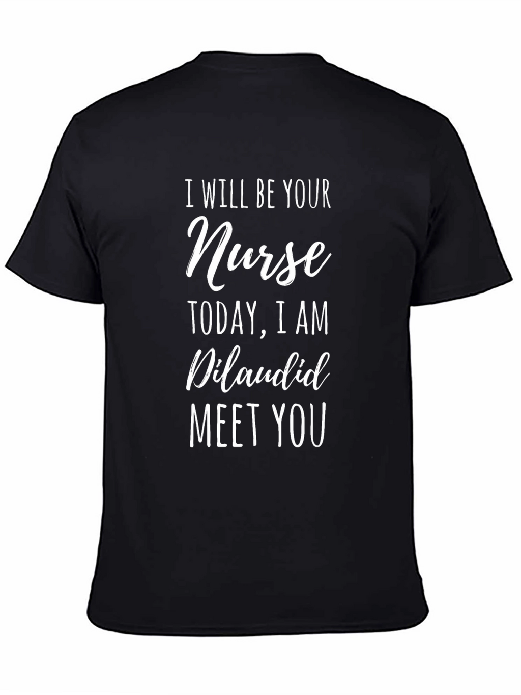 Funny Nurse Dilaudid Meet You Graphic T-Shirt