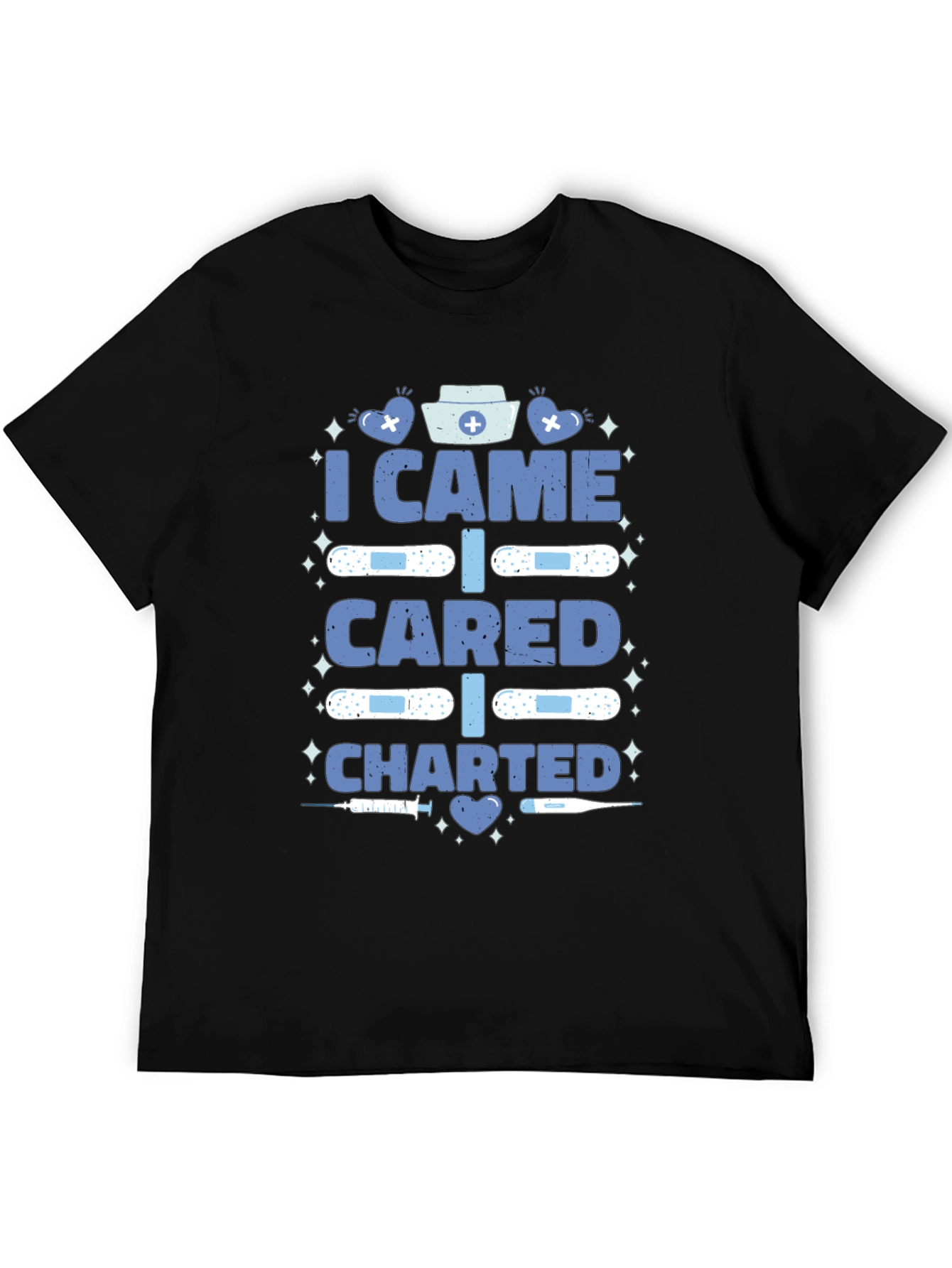 Nurse T-Shirt - I Came I Cared I Charted