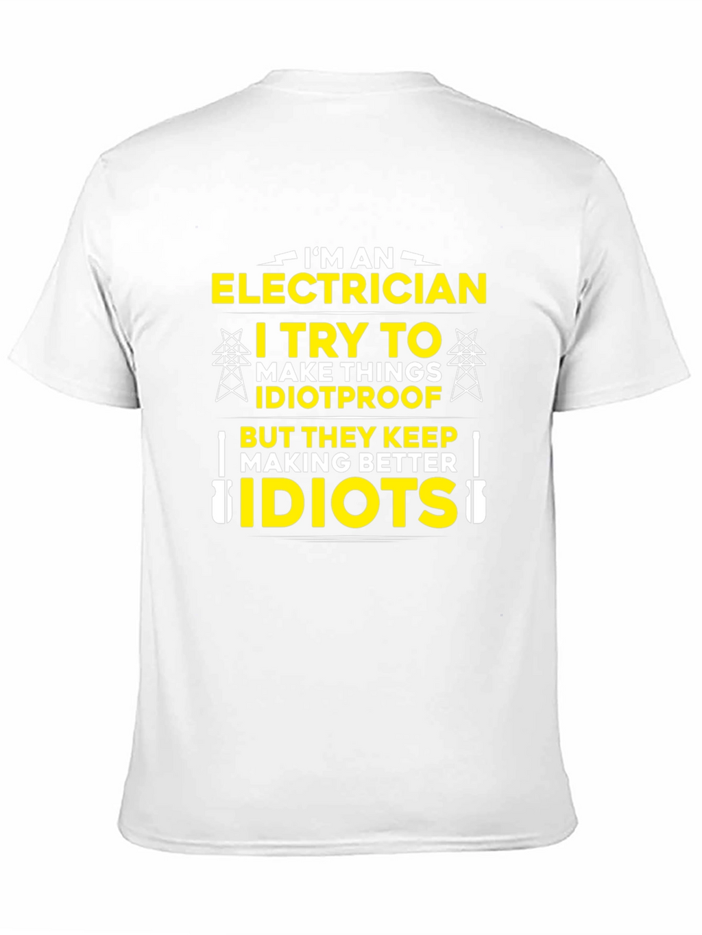 Electrician Humor T-Shirt - Idiotproof Gift