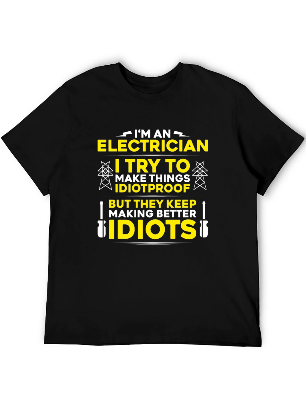 Electrician Humor T-Shirt - Idiotproof Gift