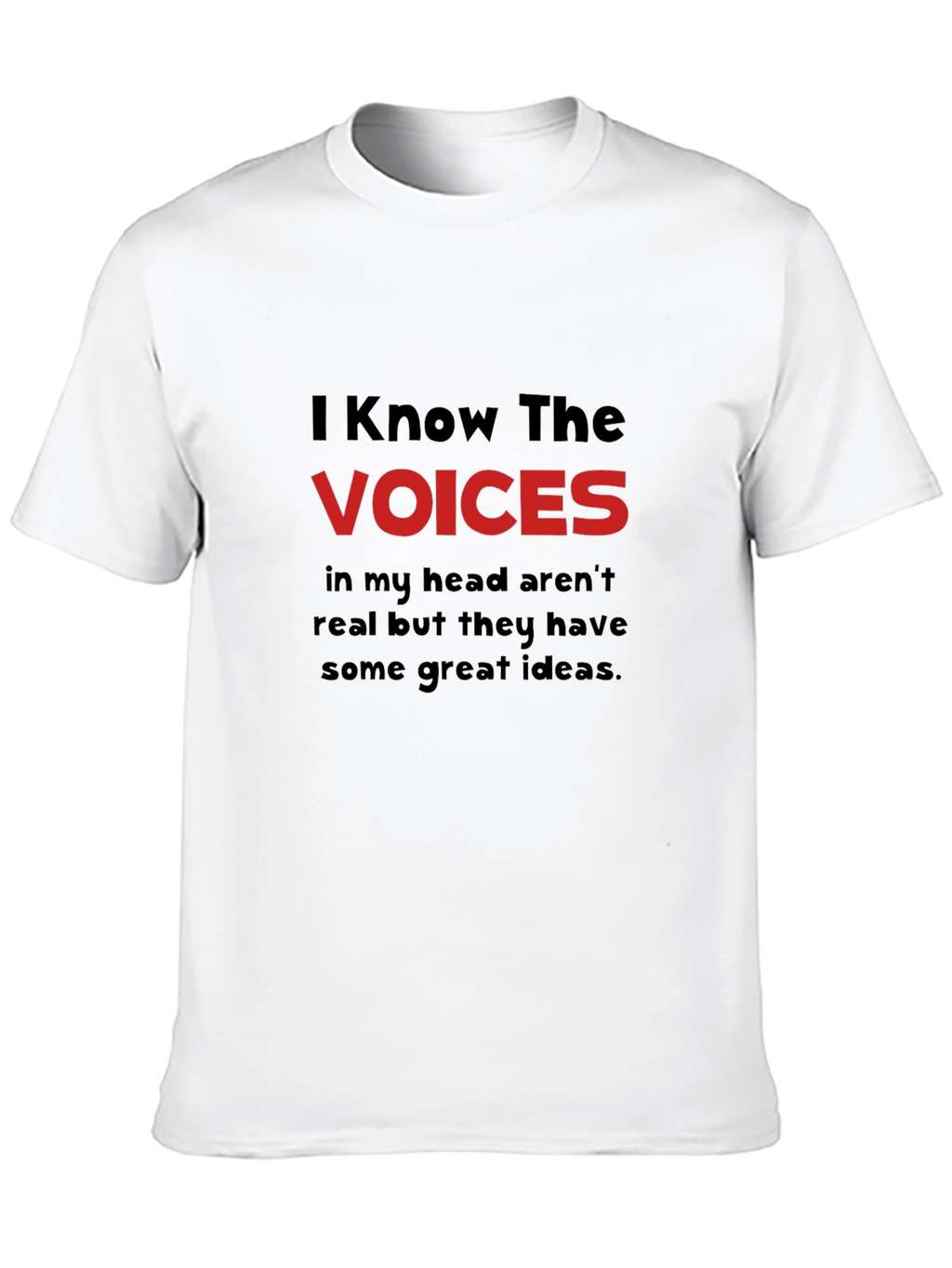 I Know the Voices T-Shirt - Funny Graphic Tee