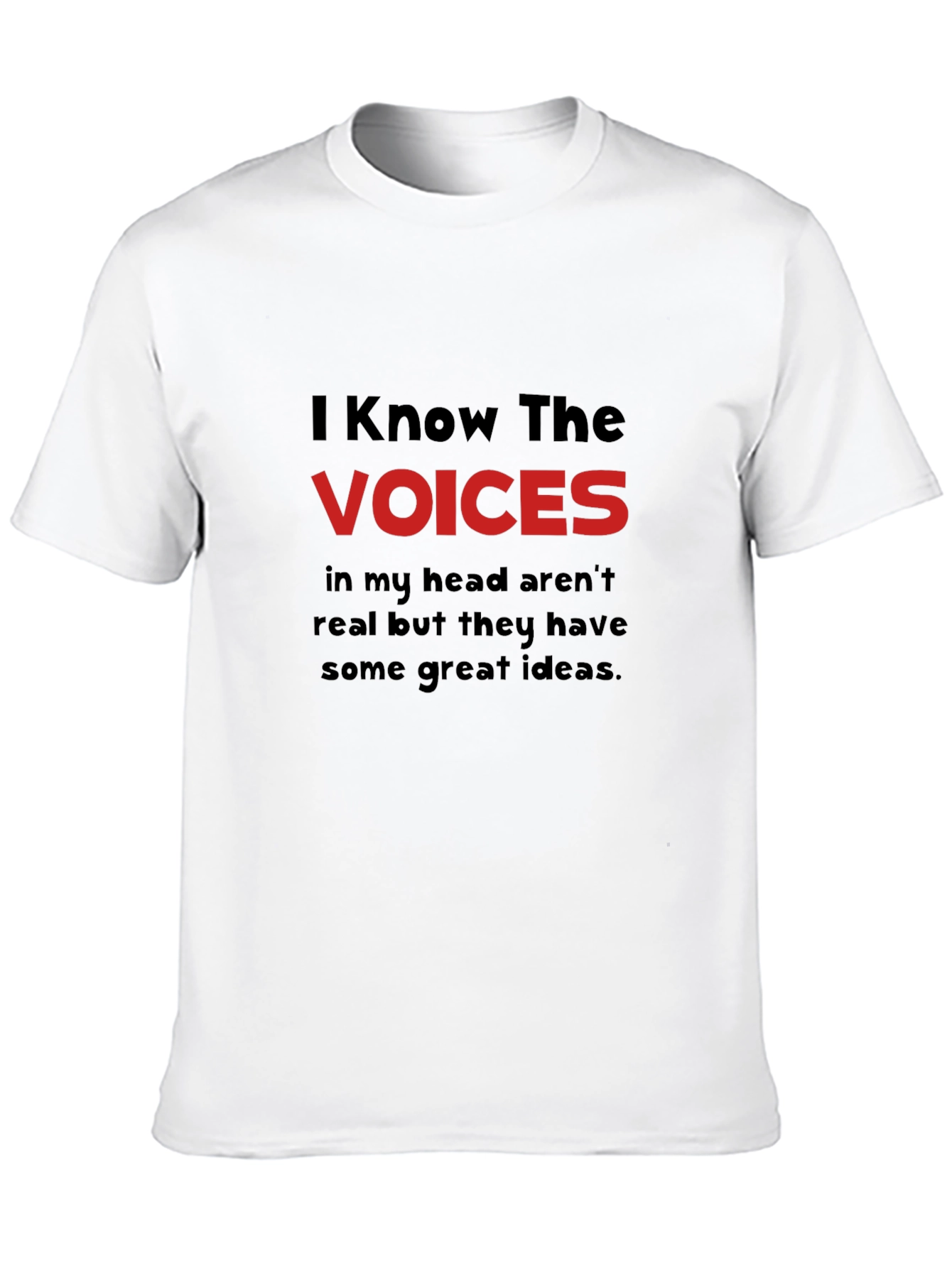I Know the Voices T-Shirt - Funny Graphic Tee