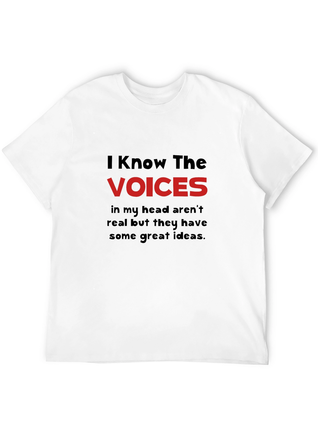 I Know the Voices T-Shirt - Funny Graphic Tee