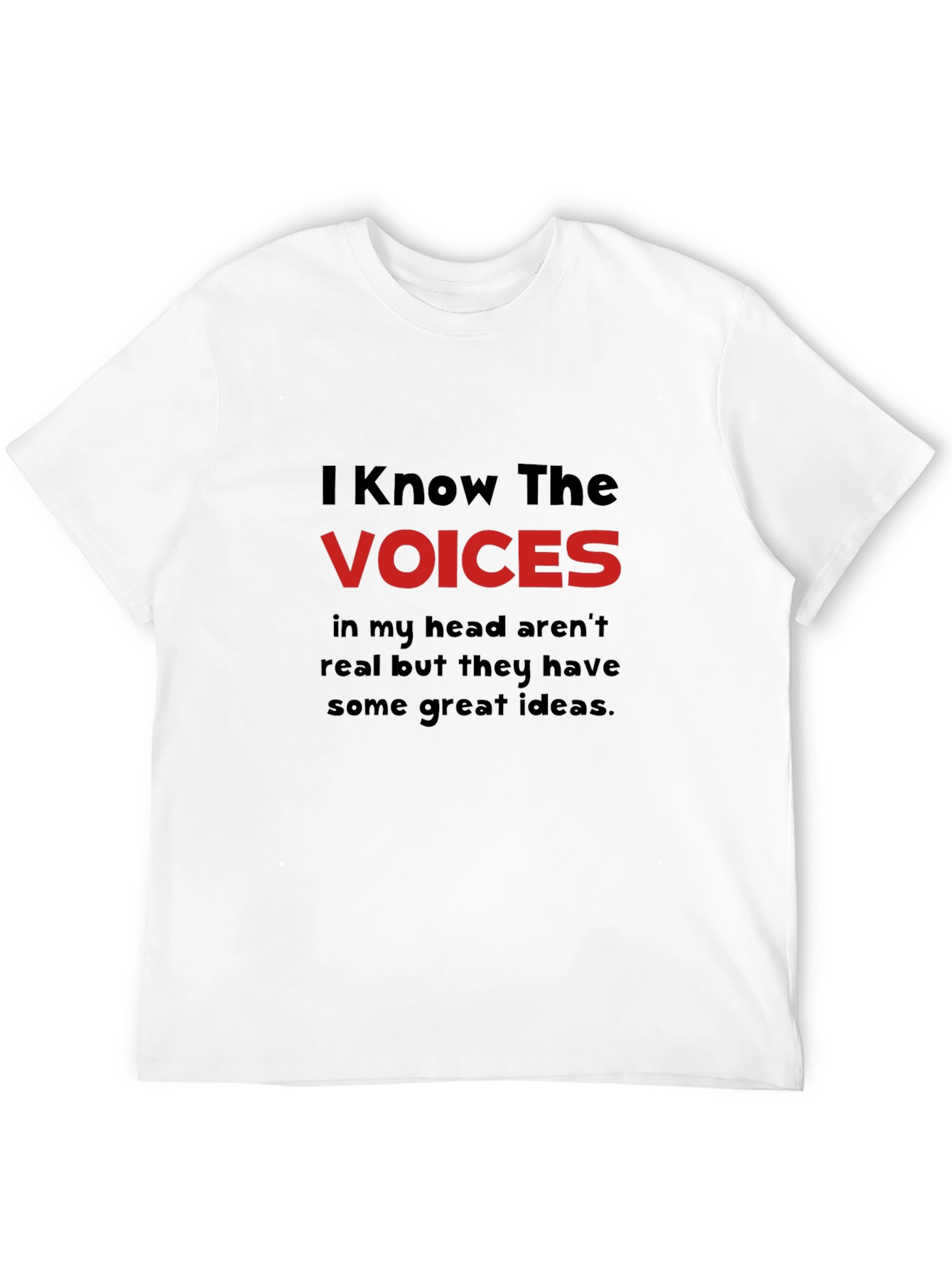 I Know the Voices T-Shirt - Funny Graphic Tee