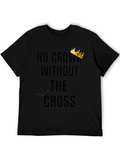 No Crown Without The Cross Graphic Tee