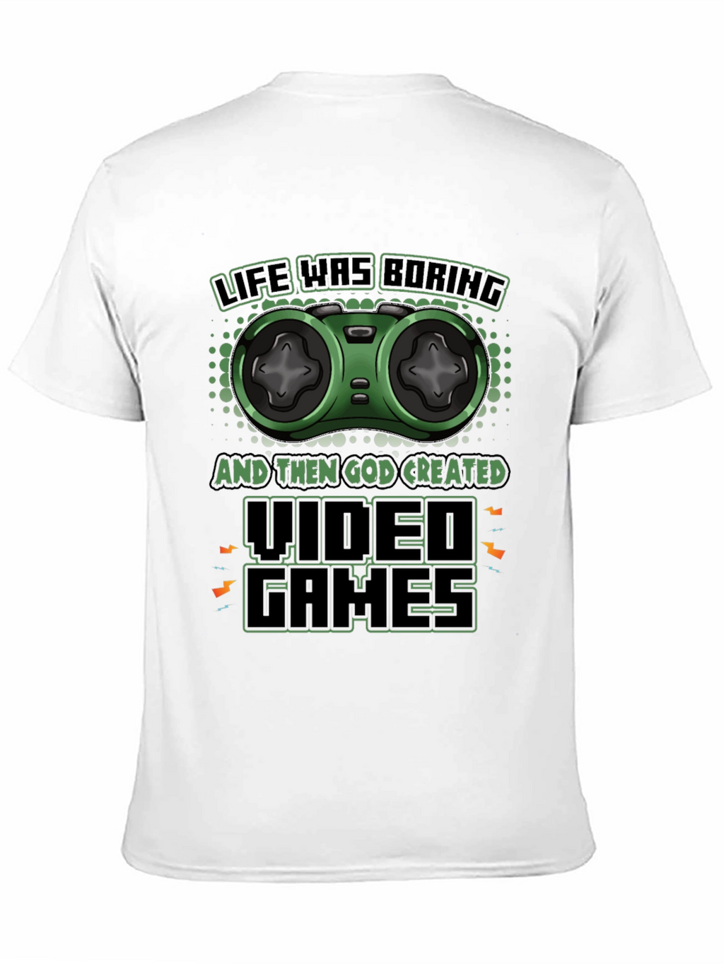 Life Was Boring Video Games T-Shirt