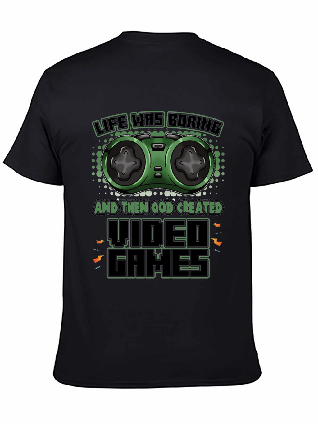 Life Was Boring Video Games T-Shirt