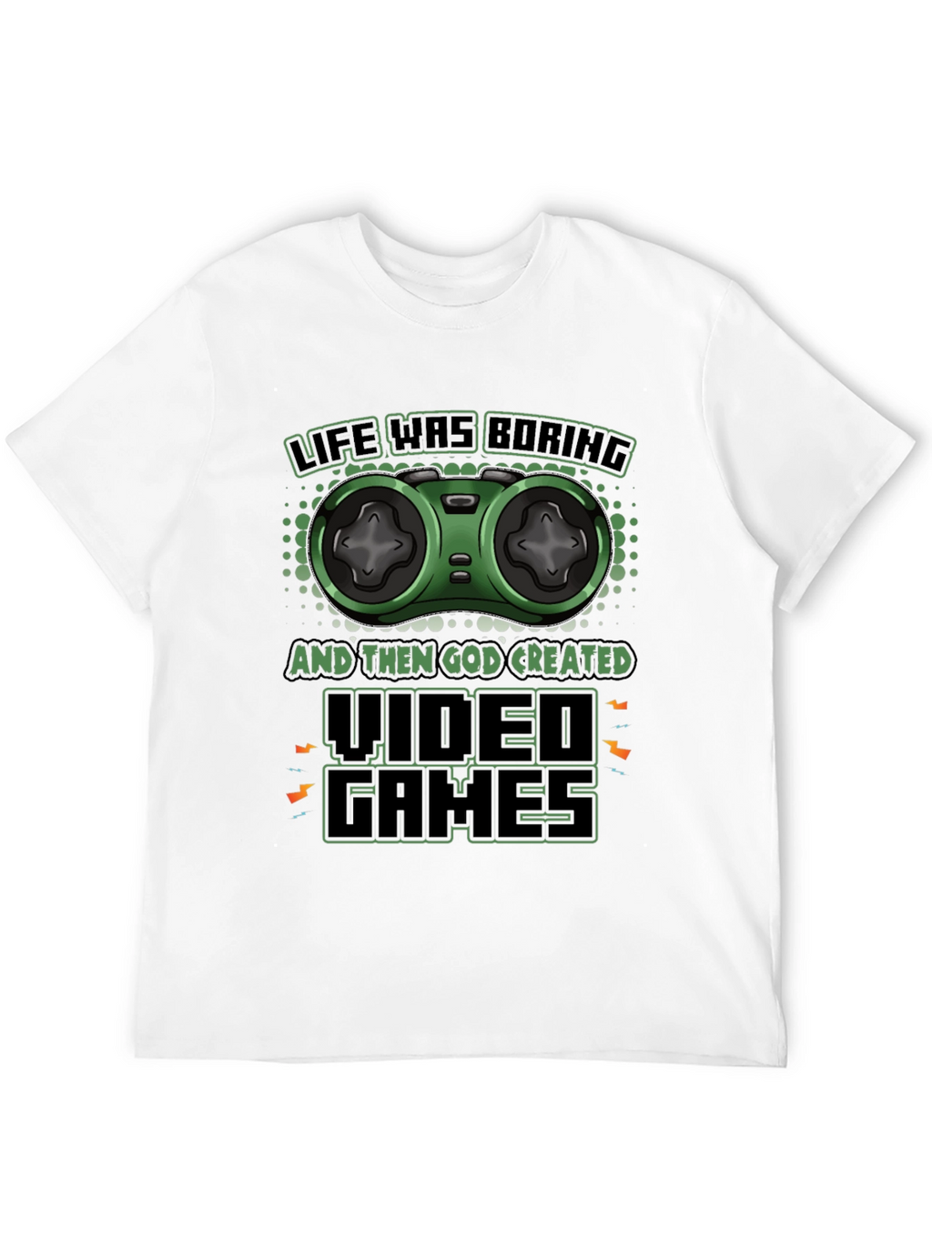 Life Was Boring Video Games T-Shirt