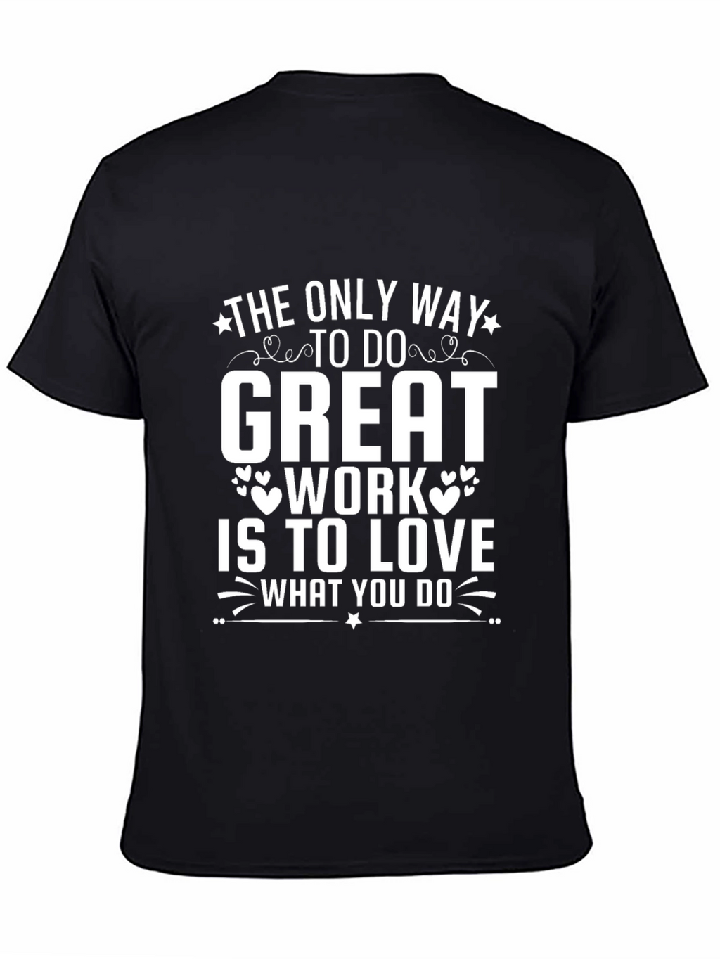 Inspirational Quote T-Shirt - Love What You Do