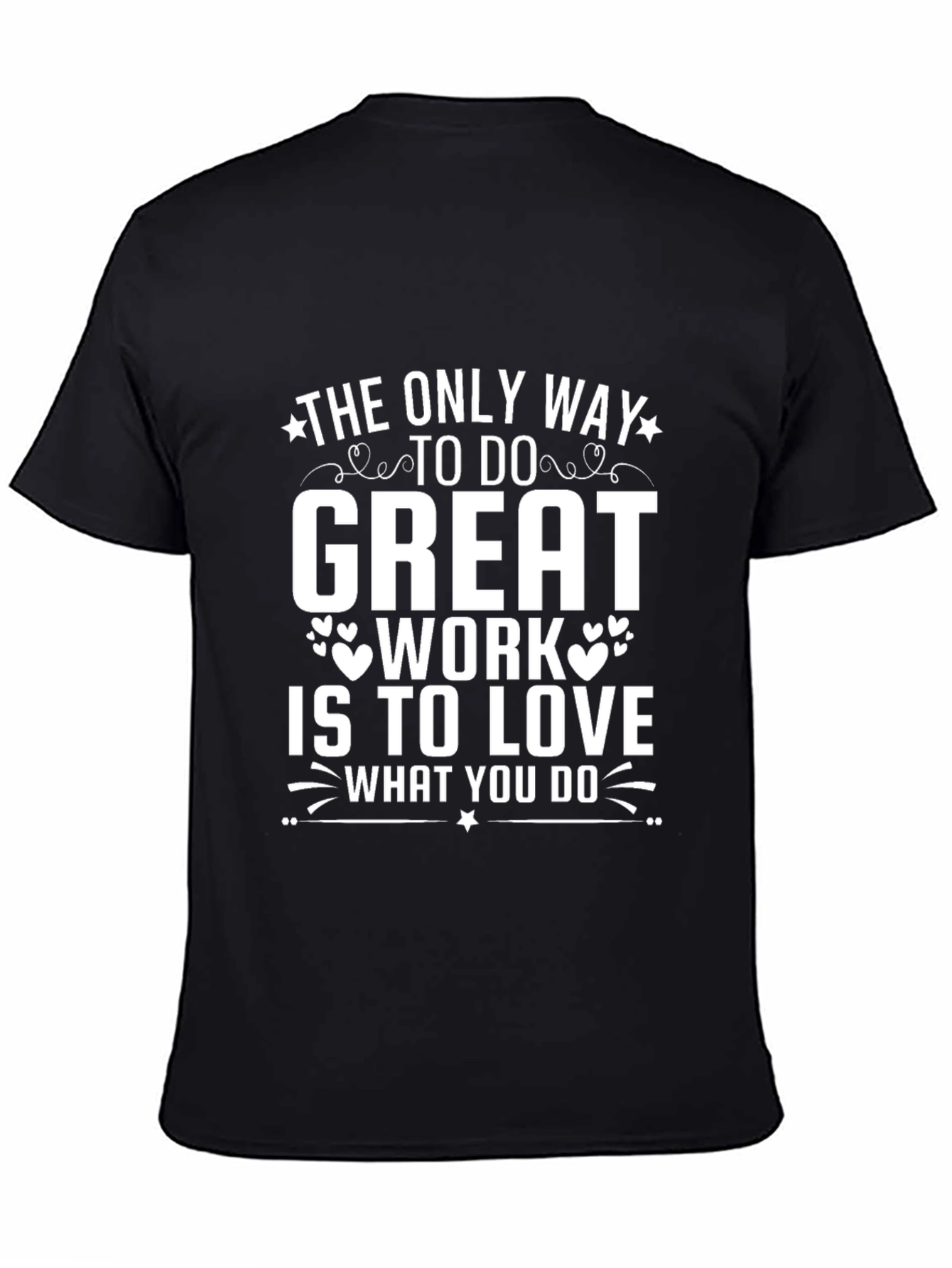 Inspirational Quote T-Shirt - Love What You Do