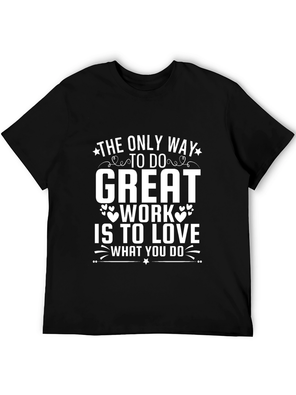 Inspirational Quote T-Shirt - Love What You Do