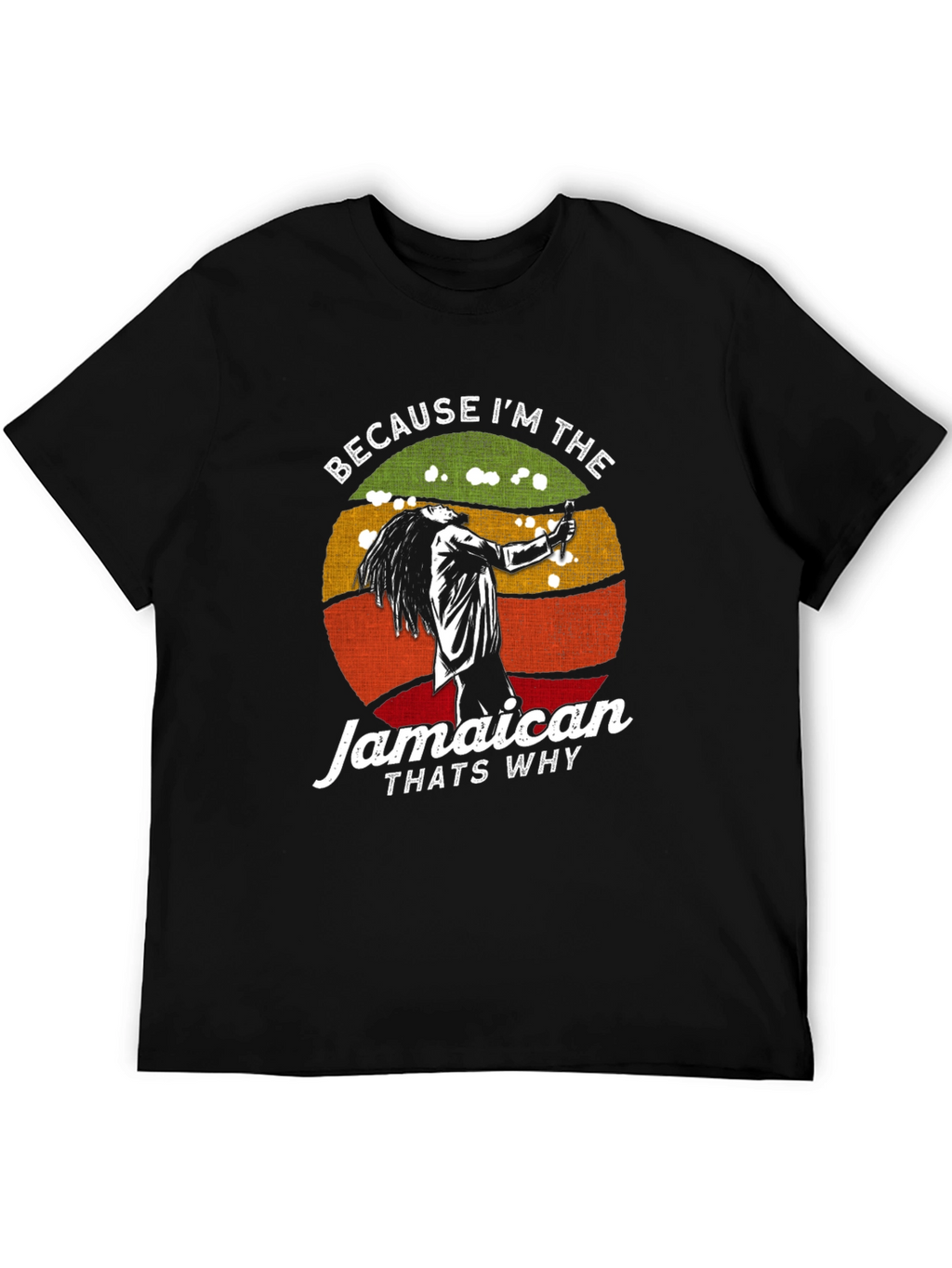 Jamaican T-Shirt: Because Im The Jamaican