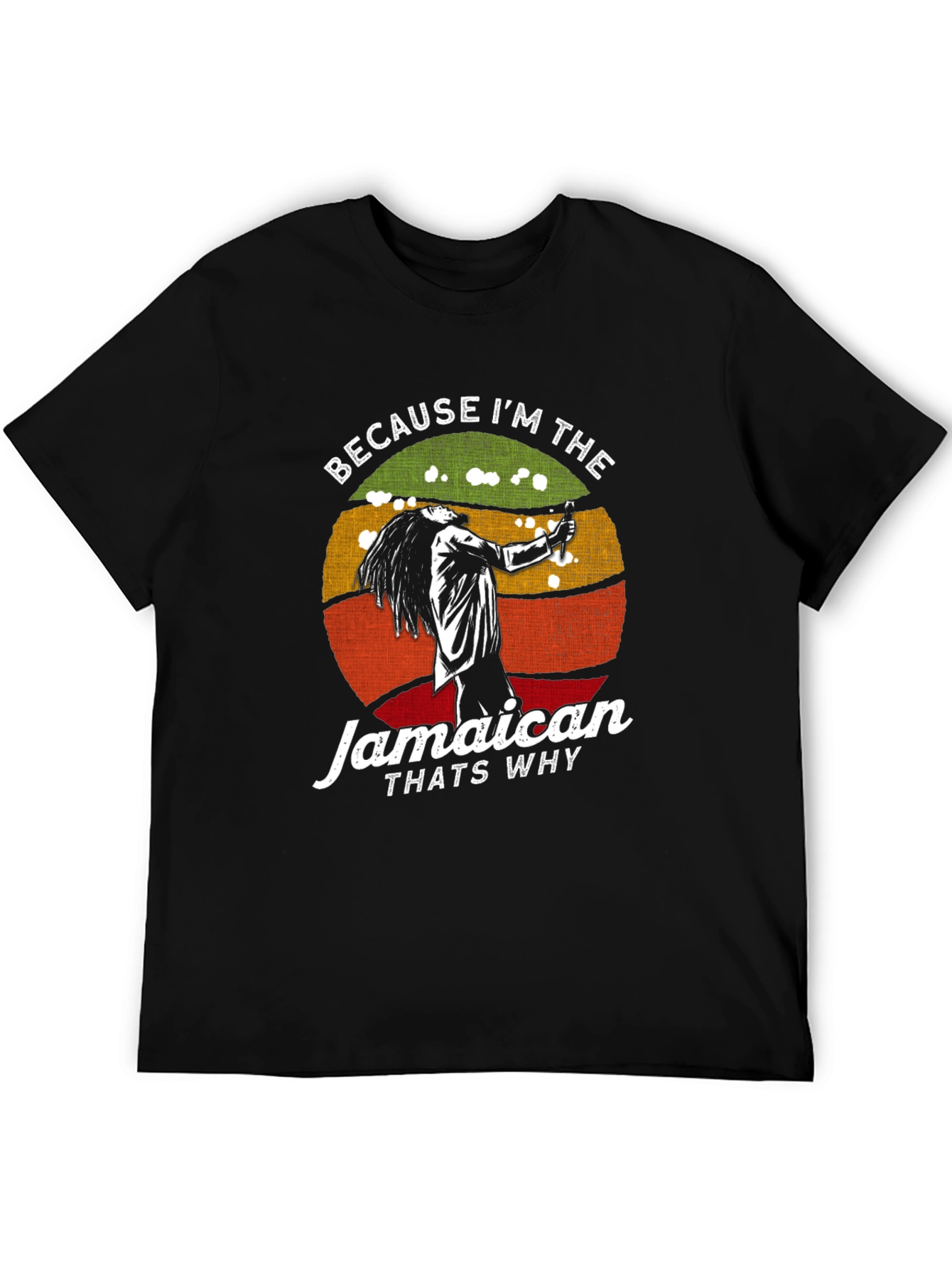 Jamaican T-Shirt: Because Im The Jamaican