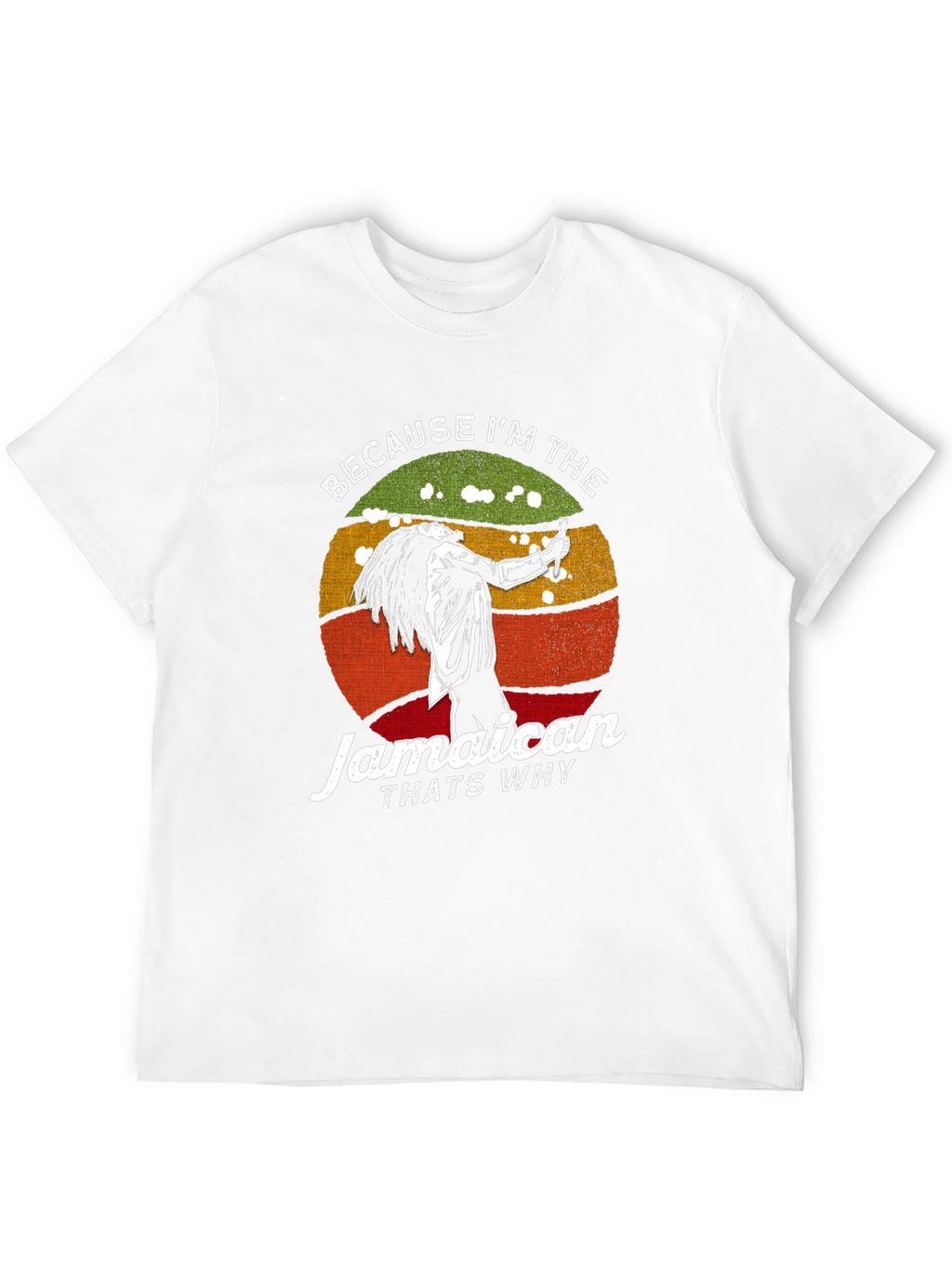 Jamaican T-Shirt: Because Im The Jamaican
