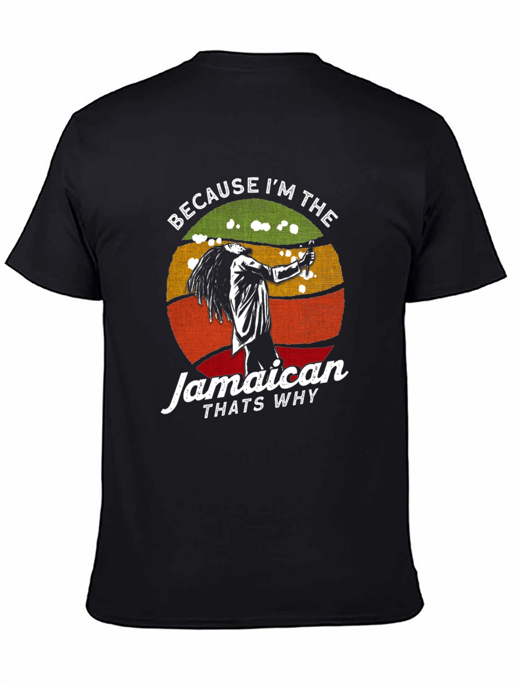 Jamaican T-Shirt: Because Im The Jamaican