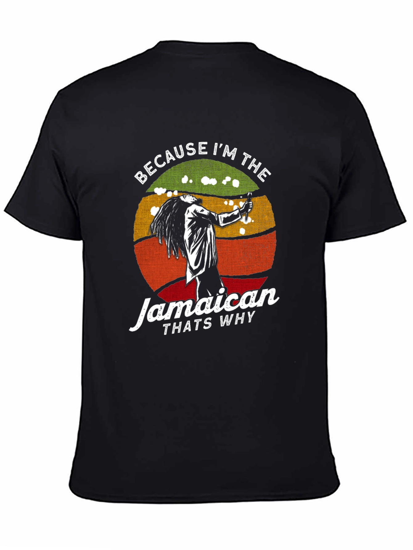 Jamaican T-Shirt: Because Im The Jamaican