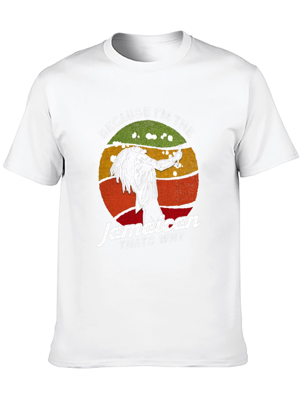 Jamaican T-Shirt: Because Im The Jamaican