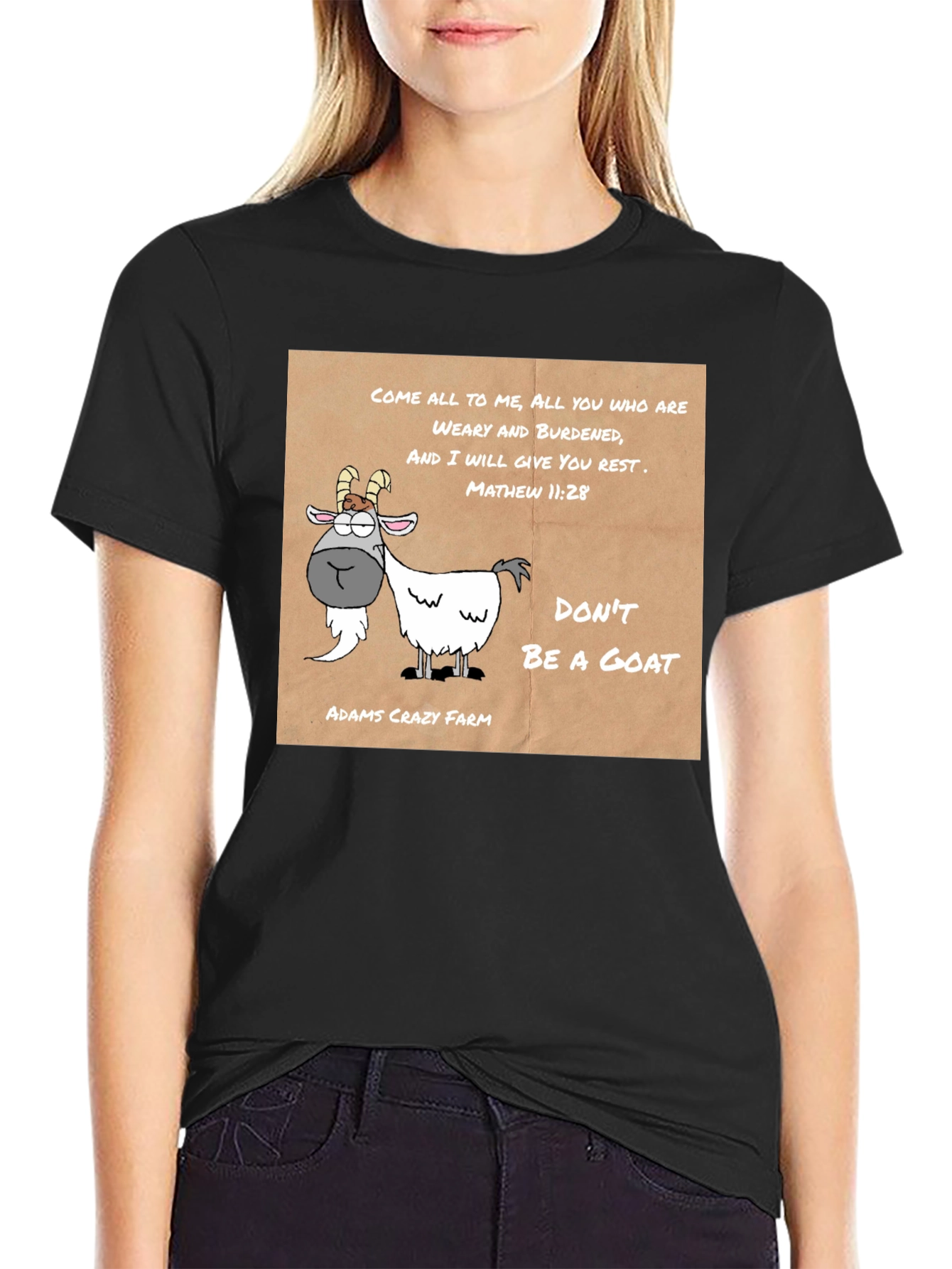 Dont Be a Goat T-Shirt - Adams Crazy Farm Tee