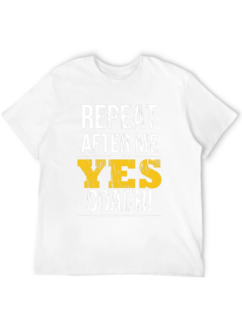 Yes Coach T-Shirt - Funny Motivational Gym Tee