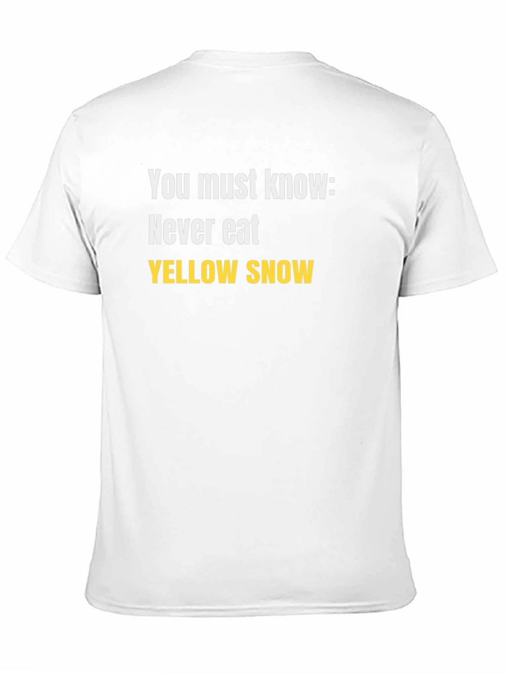 Never Eat Yellow Snow Black T-Shirt