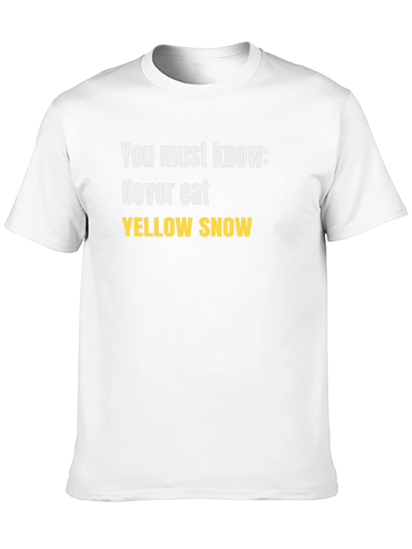 Never Eat Yellow Snow Black T-Shirt