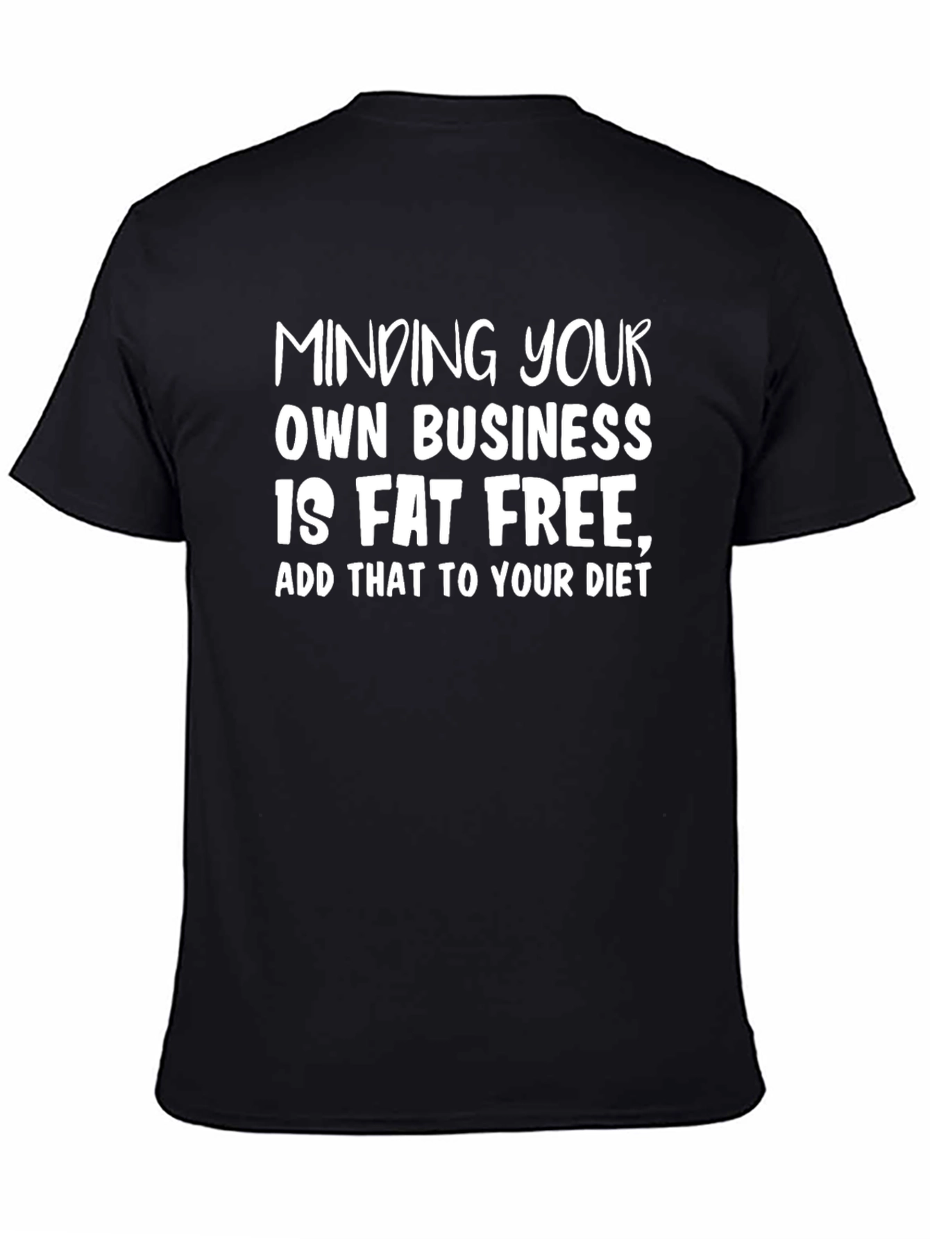 Mind Your Business T-Shirt - Fat Free Funny Tee