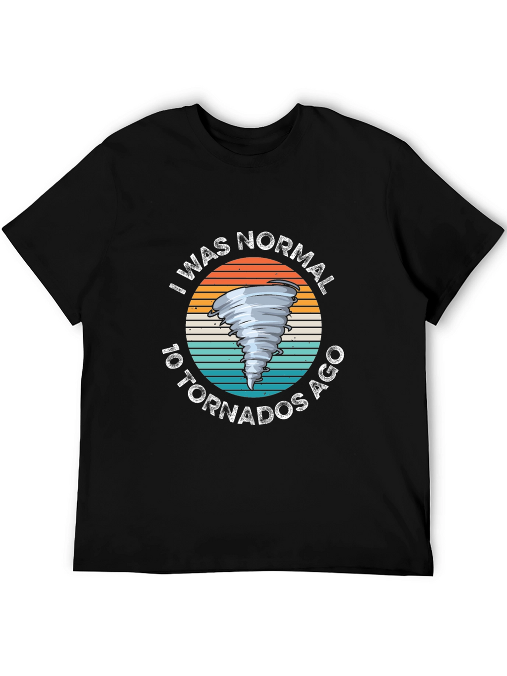 Normal 10 Tornadoes Ago Graphic Tee