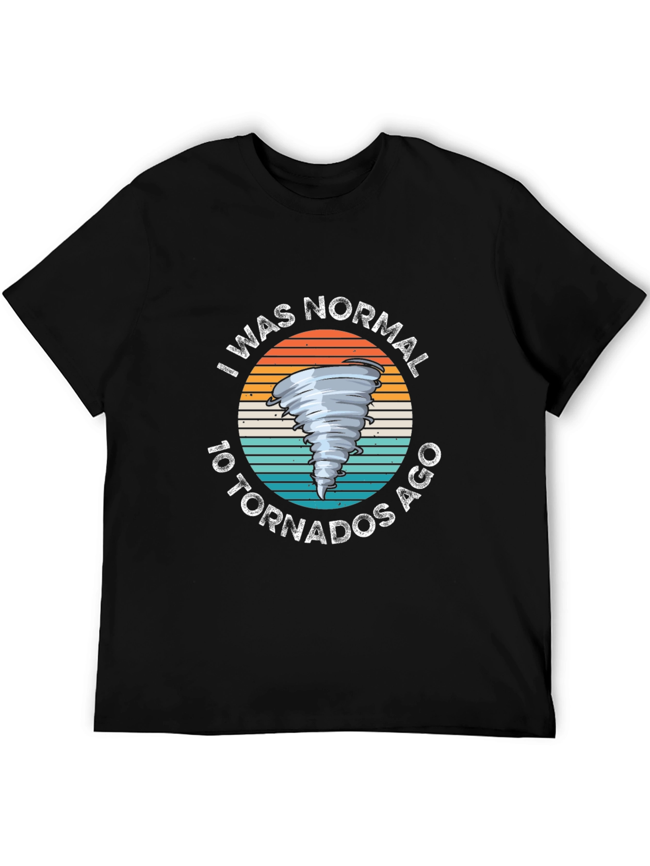 Normal 10 Tornadoes Ago Graphic Tee