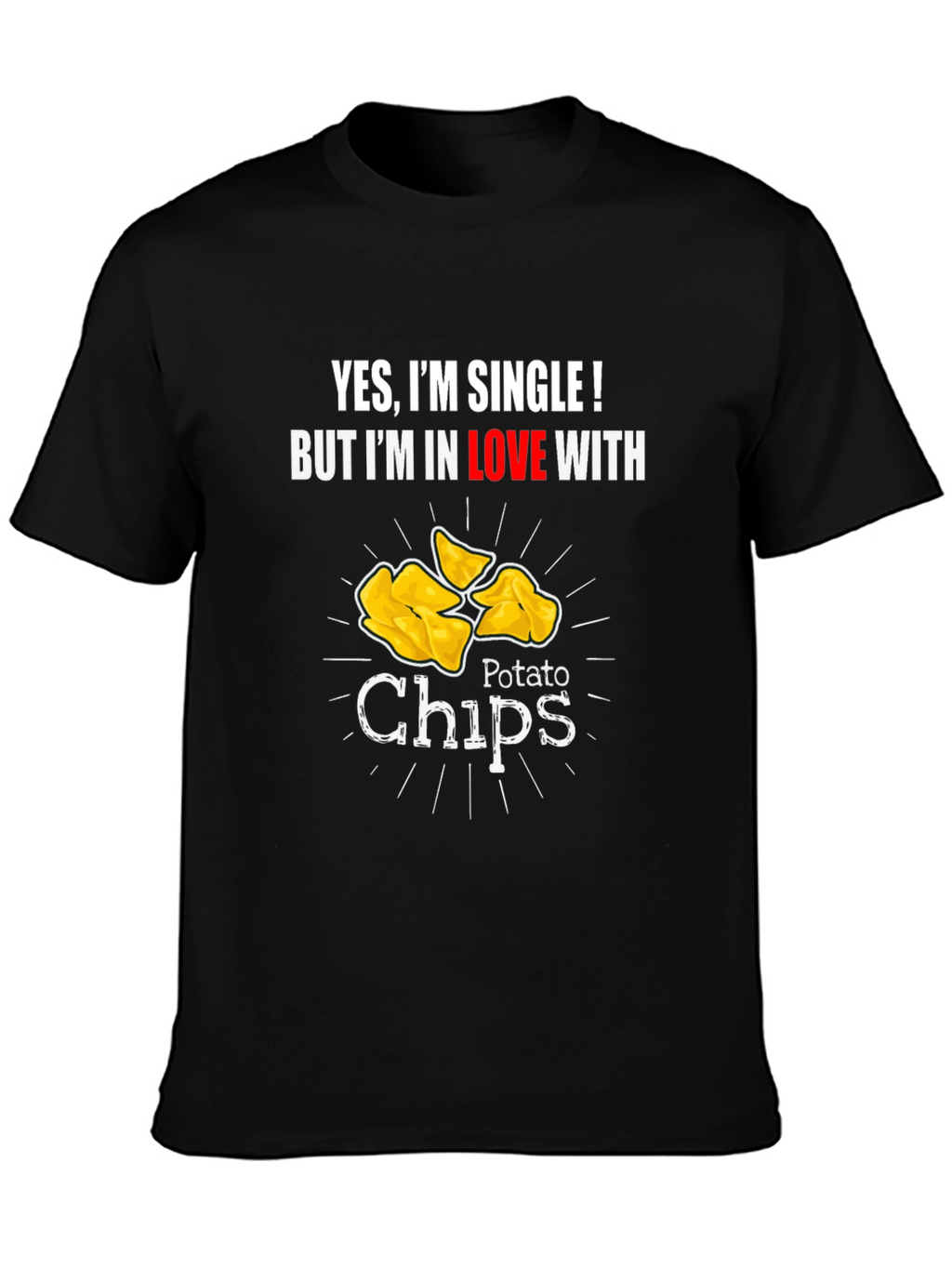 Single and Loving Chips T-Shirt
