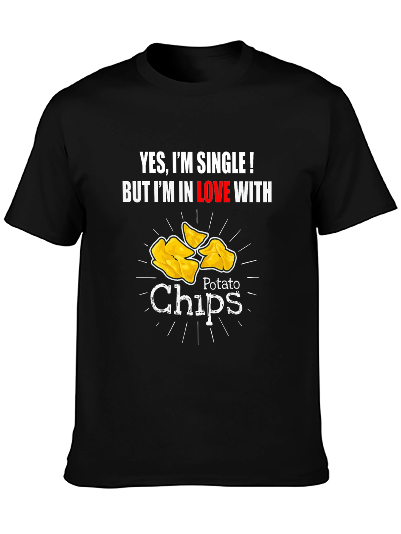 Single and Loving Chips T-Shirt