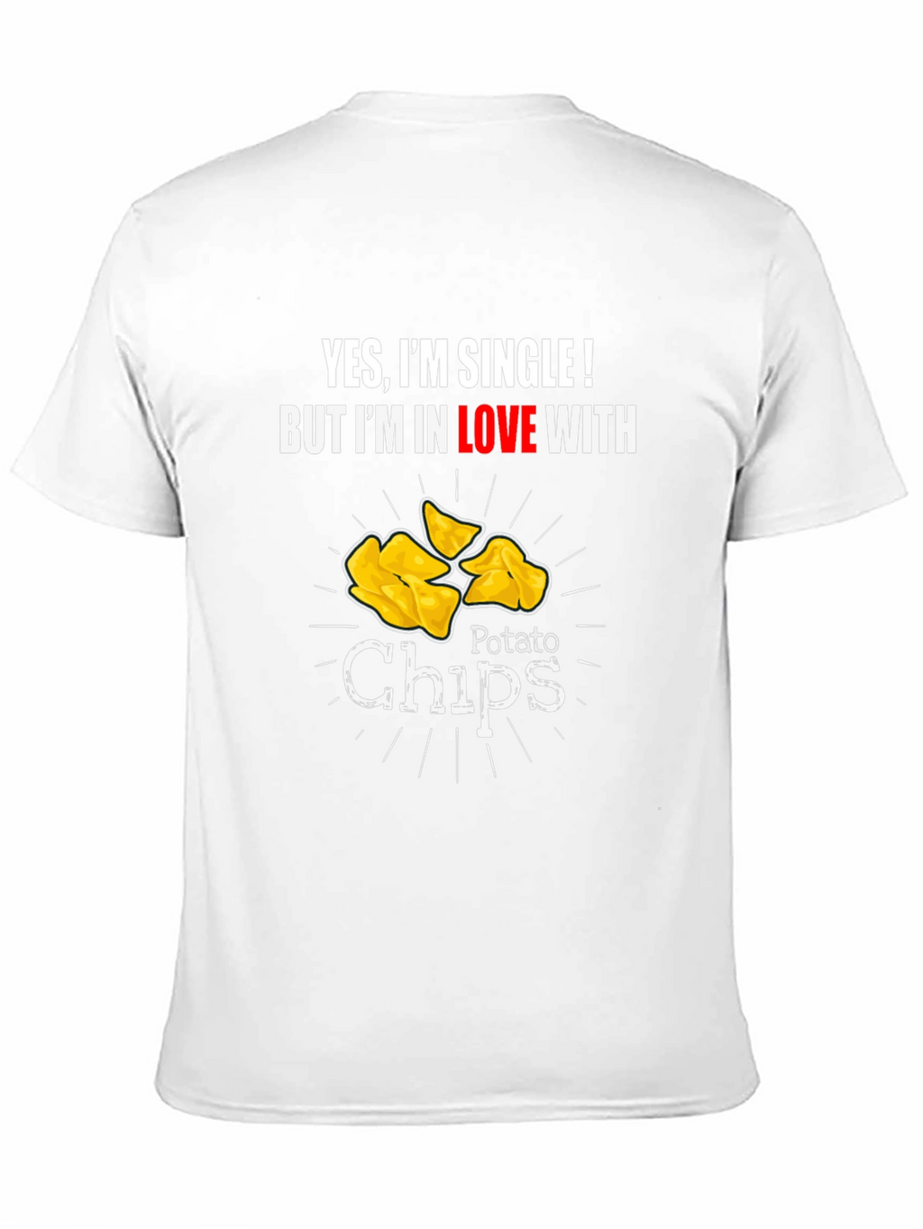 Single and Loving Chips T-Shirt