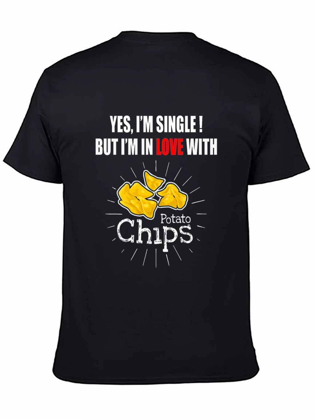 Single and Loving Chips T-Shirt