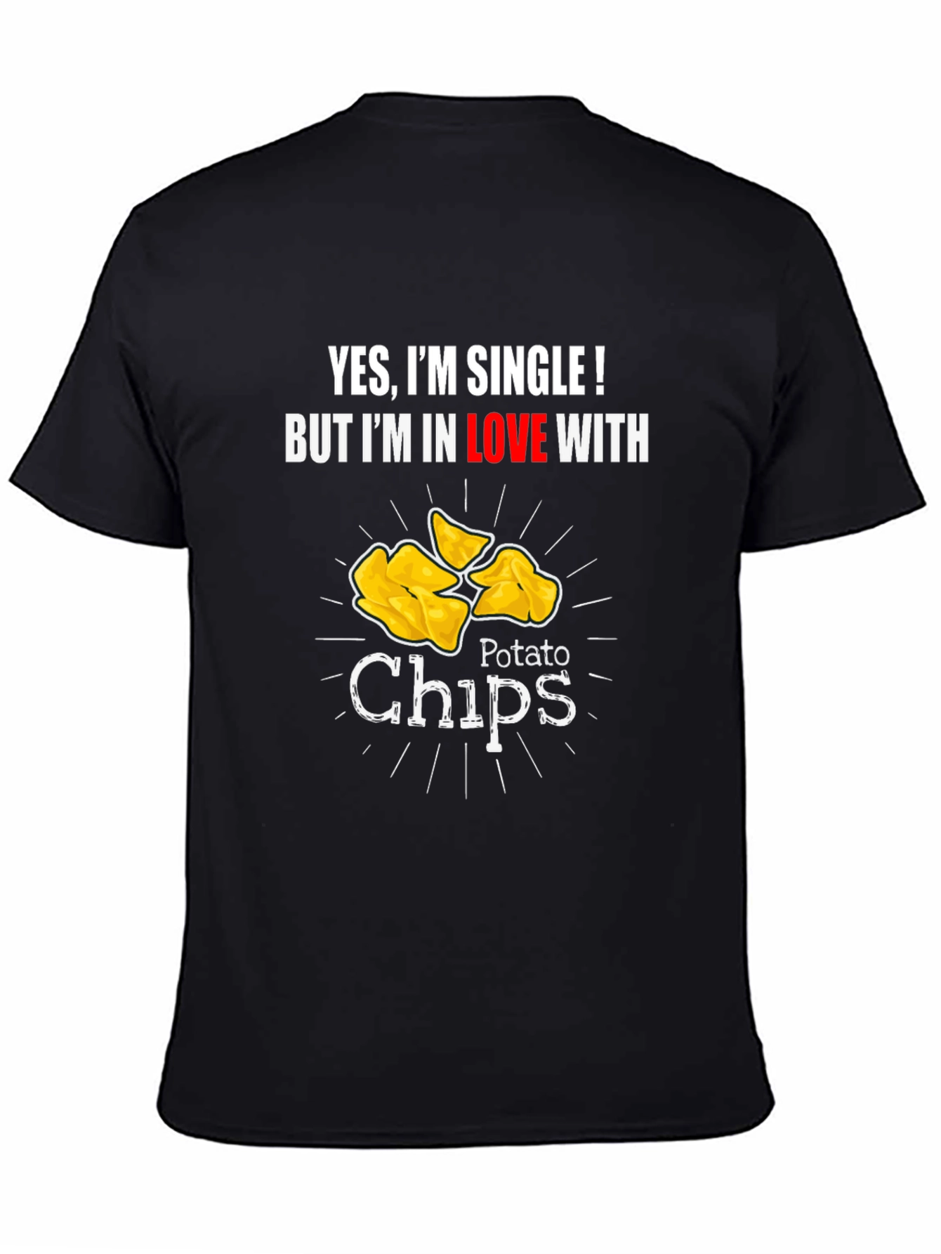 Single and Loving Chips T-Shirt