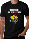 Single and Loving Chips T-Shirt