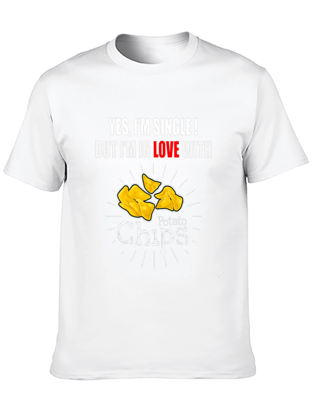 Single and Loving Chips T-Shirt