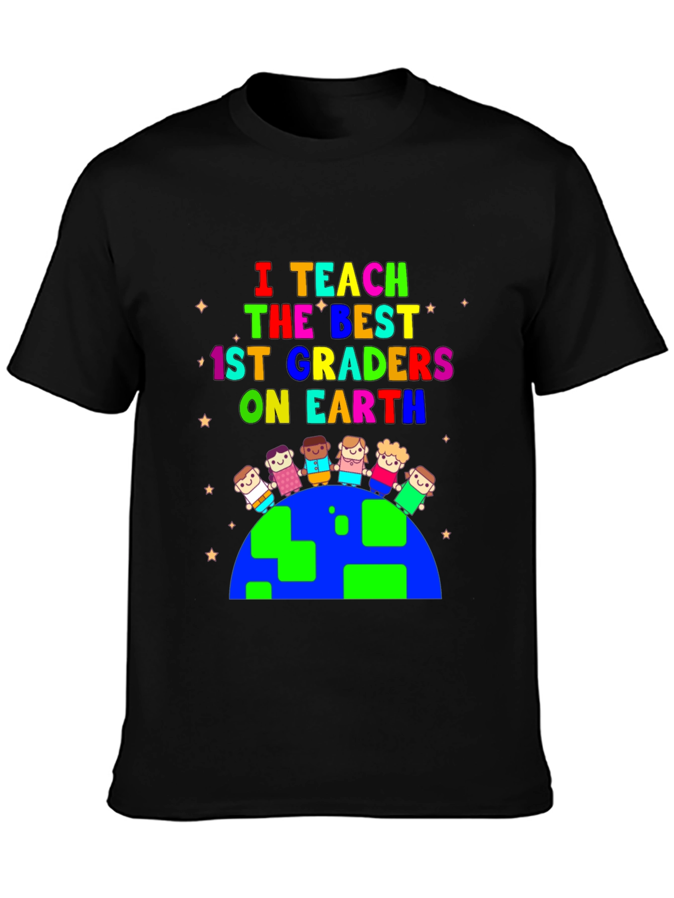 I Teach the Best 1st Graders On Earth T-Shirt